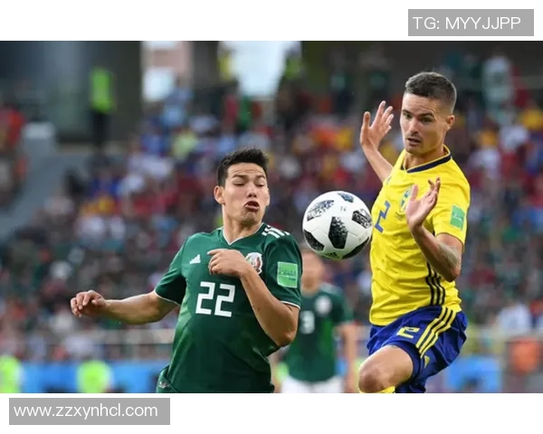 墨西哥与瑞典精彩对决录像回看全程回顾与分析 墨西哥与瑞典精彩对决录像回看全程回顾与分析